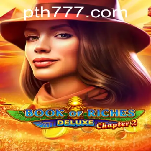 The Exciting World of Book of Riches Deluxe Chapter 2: A Deep Dive