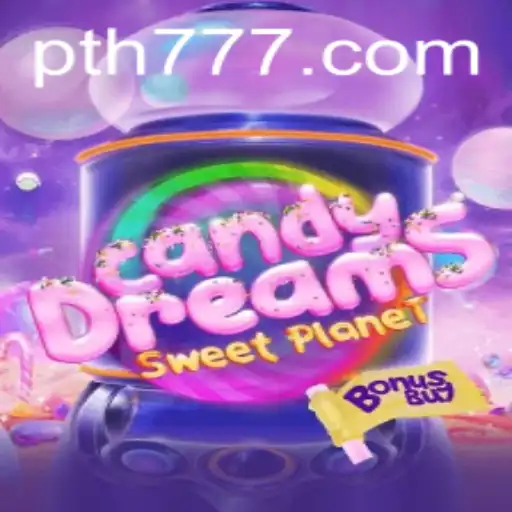 Explore CandyDreamsSweetPlanet: An Immersive Gaming Experience with th777