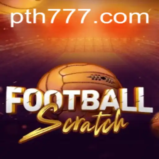 Exploring the Exciting World of FootballScratch and th777