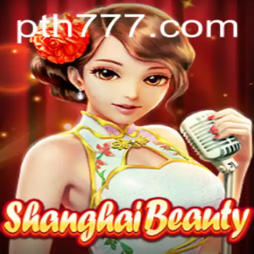 Exploring the Enchanting World of ShanghaiBeauty and the Thrills of th777