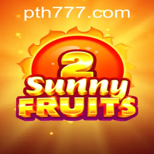 Explore SunnyFruits2: The Exciting World of Th777 Gaming