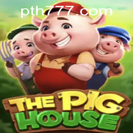ThePigHouse: A Dive into the Thrilling World of th777